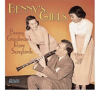 Goodman, Benny - Benny's Girls: Benny's Rare Songbirds
