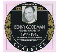 Goodman, Benny - Classics 1944 - 1945 [French Import]