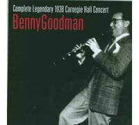 Goodman, Benny - Legendary 1938 Carnegie Hall Concert [Spanish Import]
