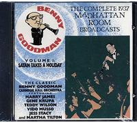 Goodman, Benny - The Complete 1937 Madhattan Room Broadcasts Vol. 1 - Satan Takes a Holiday