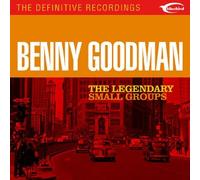 Goodman, Benny - The Legendary Small Groups