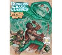 Goodman Games Dungeon Crawl Classics #74 Blades Against Death (DCC DUNGEON CRAWL CLASSICS)