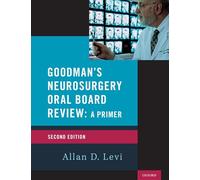 Goodman's Neurosurgery Oral Board Review 2nd Edition (Medical Specialty Board Review)