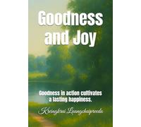 Goodness and Joy: Goodness in action cultivates a lasting happiness.