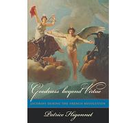 Goodness beyond Virtue: Jacobins during the French Revolution