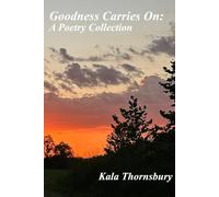 Goodness Carries On: A Poetry Collection
