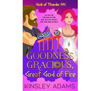 Goodness Gracious, Great God of Fire: A Paranormal Chick Lit Novel