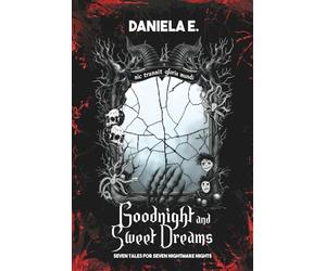GOODNIGHT AND SWEET DREAMS: Seven tales for seven nightmare nights