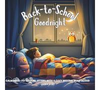 Goodnight, Back-to-School: Calm Back-to-School Jitters with a Cozy Bedtime Read-Aloud (Ages 2-6): 3 (Goodnight My Holiday Friends)