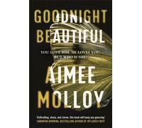 Goodnight, Beautiful : The utterly gripping psychological thriller full of suspense