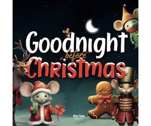 Goodnight Before Christmas: A Magical Holiday Tale with Santa, Rudolph and Festive Friends (Goodnight Series)