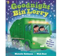 Goodnight Bin Lorry: The perfect bedtime story for vehicle-obsessed little ones