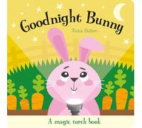 Goodnight Bunny (A Magic Torch Book): An Interactive Bedtime Story for Children Aged 3+