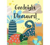 Goodnight Dinosaurs! Toddler Count to 20 Book: A Rhyming Bedtime Story