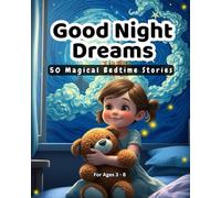 Goodnight Dreams: 50 Magical Bedtime Stories for Kids Ages 3-8 | Soothing Rhymes and Cute Illustrations for Sweet Dreams | Full Page Illustrations | 50+ pages | 8 x 10 inches