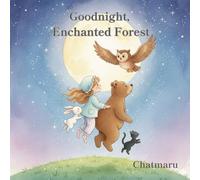 Goodnight, Enchanted Forest: 1 (Children’s Book)