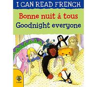 Goodnight Everyone/Bonne nuit à tous (I Can Read French)