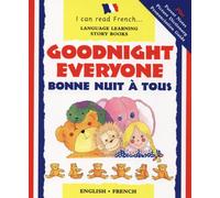 Goodnight Everyone: Bonne Nuit a Tous (Language Learning Story Books: I can read French)