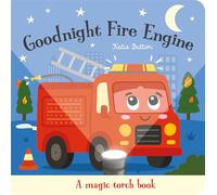 Goodnight Fire Engine (A Magic Torch Book): An Interactive Bedtime Story for Children Aged 3+