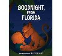 Goodnight, From Florida: A Cozy Florida Bedtime Story for the Whole Family