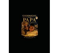GOODNIGHT FROM PAPA: Letters, Love & Legacy for AJ