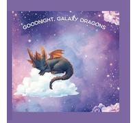 GOODNIGHT GALAXY DRAGONS