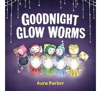 Goodnight, Glow Worms