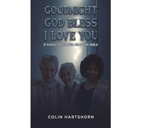 Goodnight, God Bless, I Love You: If Easily Offended, Read the Bible
