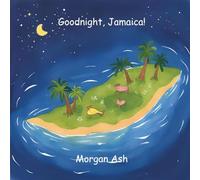 Goodnight, Jamaica!: A Rhyming Bedtime Story for Children Ages 3-5 | Early Learning Picture Book About Kindness, Joy, and Island Life in Jamaica ... cultures-sweet dreams from around the globe.)