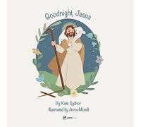 Goodnight, Jesus: A Children's Bedtime Story
