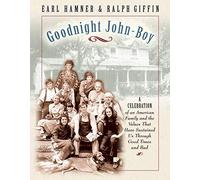 Goodnight John Boy: A Celebration of an American Family and the Values That Have Sustained Us Through Good Times and Bad