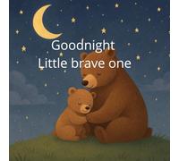 Goodnight little brave one.