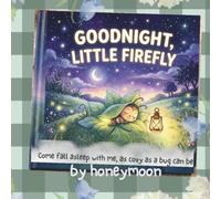 Goodnight, Little Firefly: The Ultimate Musical Bedtime Experience for High-Energy Toddlers: 3 (The Garden Lullaby Collection (or The Cozy Garden Series))