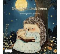 Goodnight, Little Forest: Quattro storie della buonanotte (Piccolo Bosco)