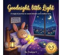 Goodnight, Little Light: A Gentle Bedtime Story About Love, Courage, and Shining Bright
