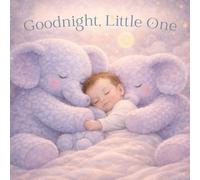 Goodnight, Little One: A Gentle Bedtime Story - Elephants In The Sky (GOODNIGHT BEDTIME SERIES)