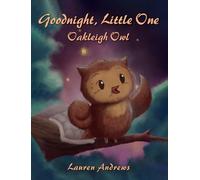 Goodnight, Little One: Oakleigh Owl