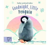 Goodnight, Little Penguin: A book about going to nursery (Baby Animal Tales)