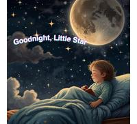 Goodnight, Little Star: "A Collection Of Gentle Bedtime Stories"