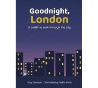Goodnight, London: A Bedtime Walk Through the City (Goodnight Cities)