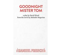 Goodnight Mister Tom (Play Script)