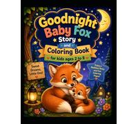 Goodnight My Baby Story and Coloring Book - Featuring Father Fox and Baby Fox