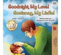 Goodnight, My Love! (English Afrikaans Bilingual Children's Book) (English Afrikaans Bilingual Collection)