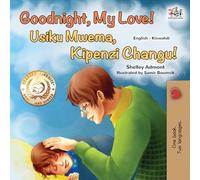 Goodnight, My Love! (English Swahili Bilingual Children's Book) (English Swahili Bilingual Collection)