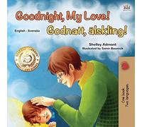 Goodnight, My Love! (English Swedish Bilingual Children's Book) (English Swedish Bilingual Collection)