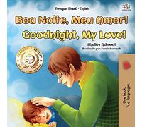 Goodnight, My Love! (Portuguese English Bilingual Book for Kids - Brazilian) (Portuguese English Bilingual Collection - Brazil)