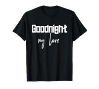 Goodnight My Love T-Shirt