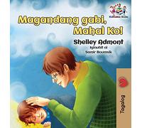 Goodnight, My Love! (Tagalog Children's Book): Tagalog book for kids (Tagalog Bedtime Collection)