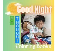 Goodnight My Thoughts Coloring Book for Kids: A Calming Bedtime companion for little minds and big feelings.