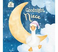 Goodnight Niece: A Heartwarming Bedtime Story for Nieces with Gentle Rhymes, Cozy Nighttime Imagery, and a Loving Family Bond: A Sweet and Soothing ... Young Girls - Ideal Gift from Aunt or Uncle